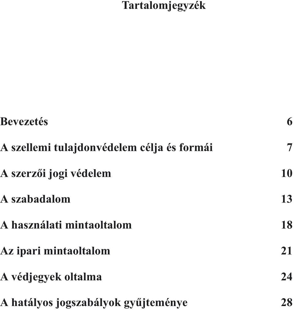 13 A használati mintaoltalom 18 Az ipari mintaoltalom 21