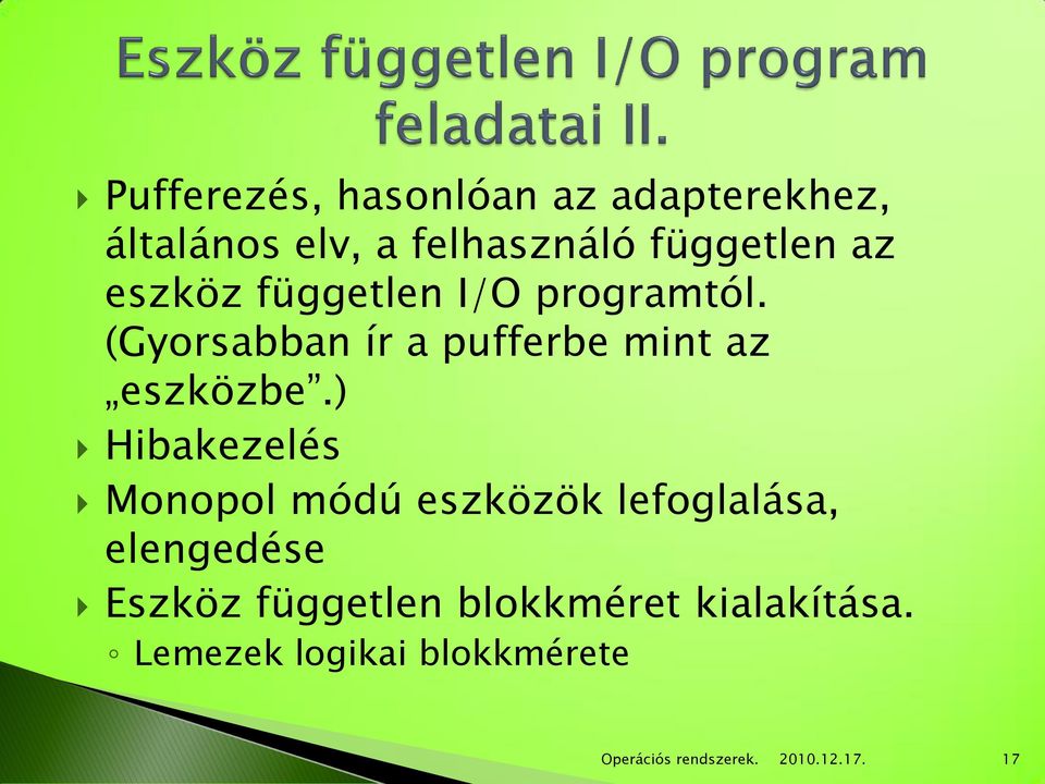 (Gyorsabban ír a pufferbe mint az eszközbe.