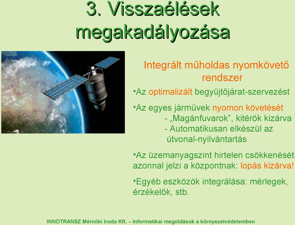 kizárva - Automatikusan elkészül az útvonal-nyilvántartás Az üzemanyagszint hirtelen