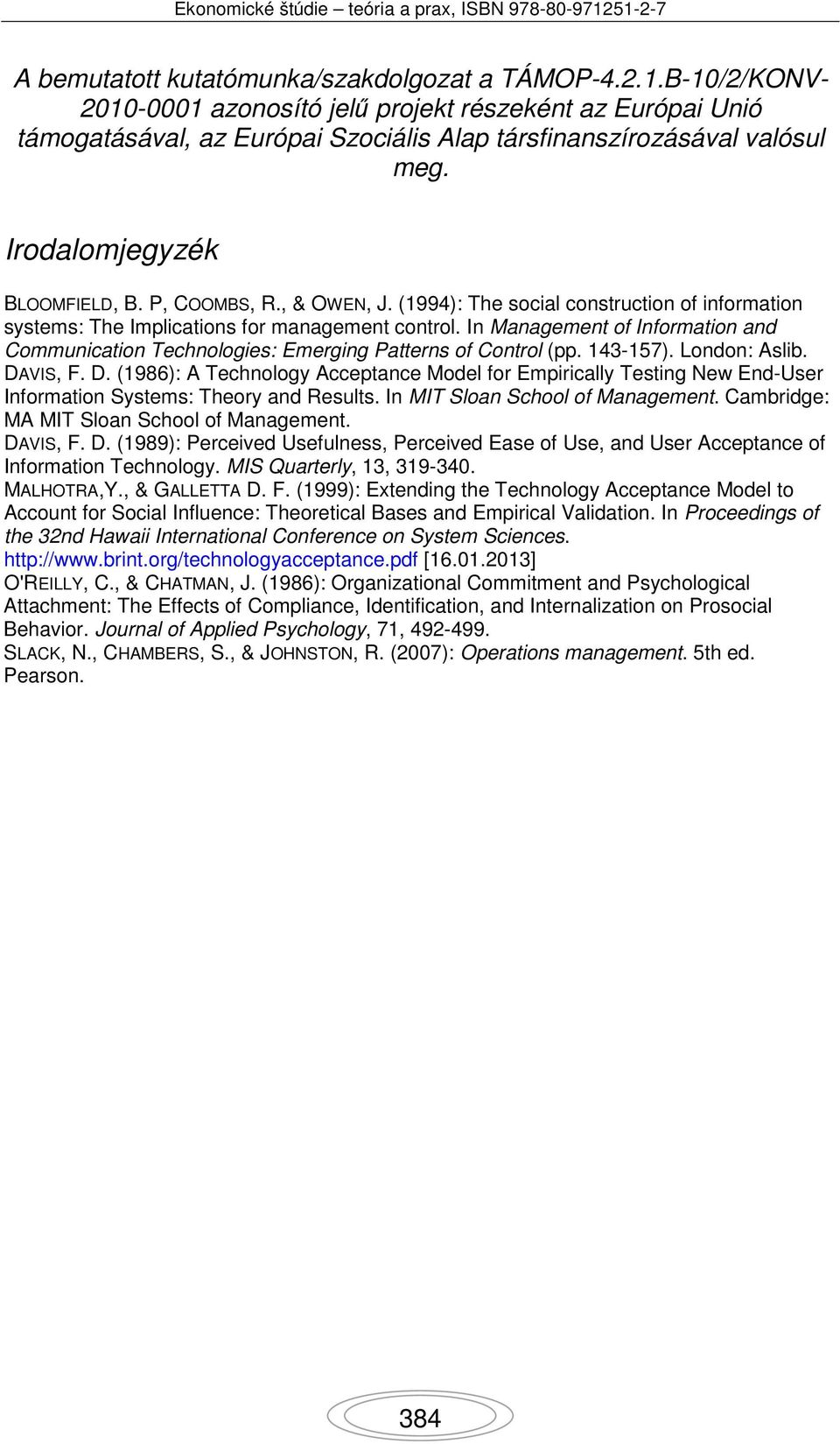 In Management of Information and Communication Technologies: Emerging Patterns of Control (pp. 143-157). London: Aslib. DA