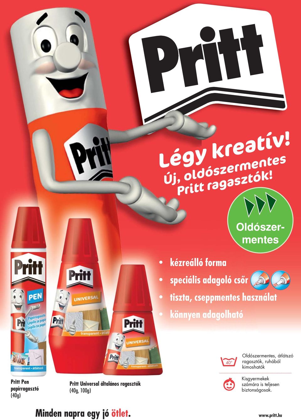 Oldószermentes, átlátszó ragasztók, ruhából kimoshatók Pritt Pen papírragasztó (40g) Pritt Universal