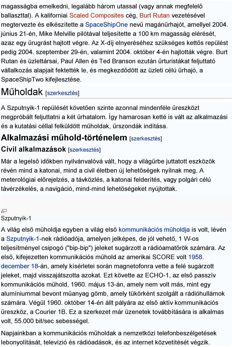 június 21-én, Mike Melville pilótával teljesítette a 100 km magasság elérését, azaz egy űrugrást hajtott végre. Az X-díj elnyeréséhez szükséges kettős repülést pedig 2004.