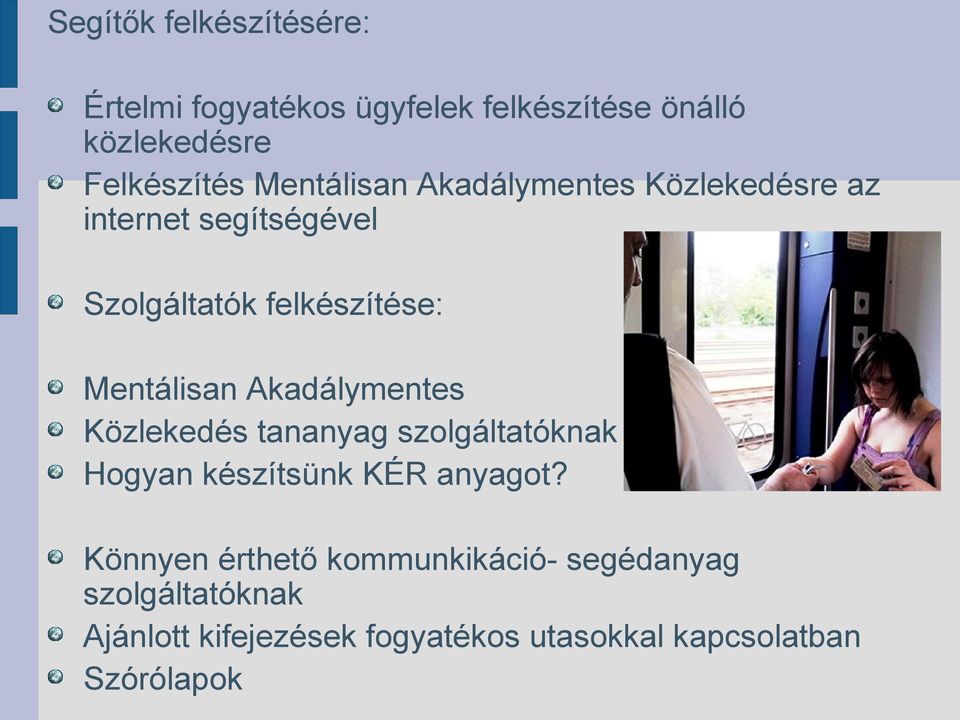 Akadálymentes Közlekedés tananyag szolgáltatóknak Hogyan készítsünk KÉR anyagot?