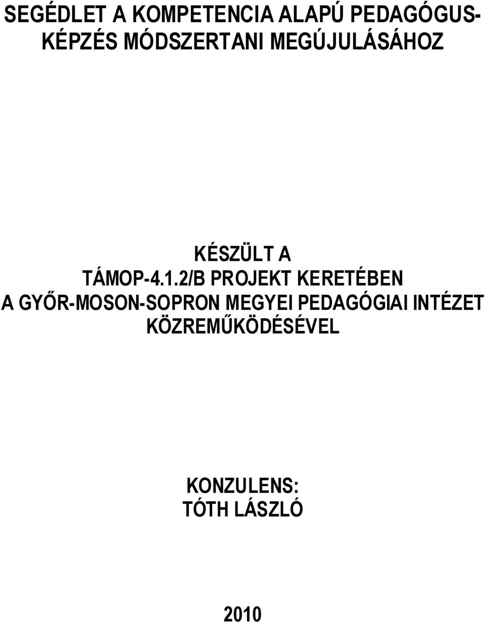 2/B PROJEKT KERETÉBEN A GYİR-MOSON-SOPRON MEGYEI