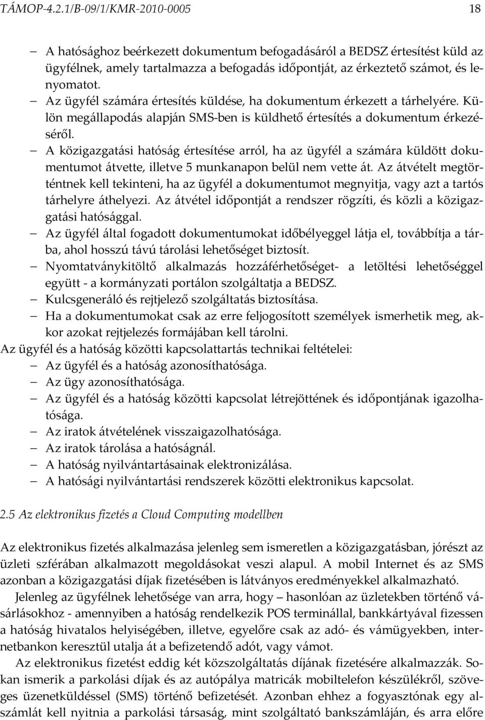 A közigazgatási hatóság értesítése arról, ha az ügyfél a számára küldött dokumentumot átvette, illetve 5 munkanapon belül nem vette át.