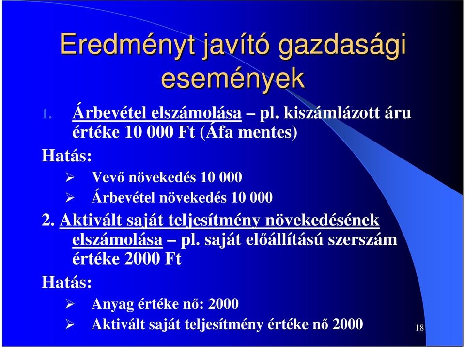 növekedés 10 000 2. Aktivált saját teljesítmény növekedésének elszámolása pl.