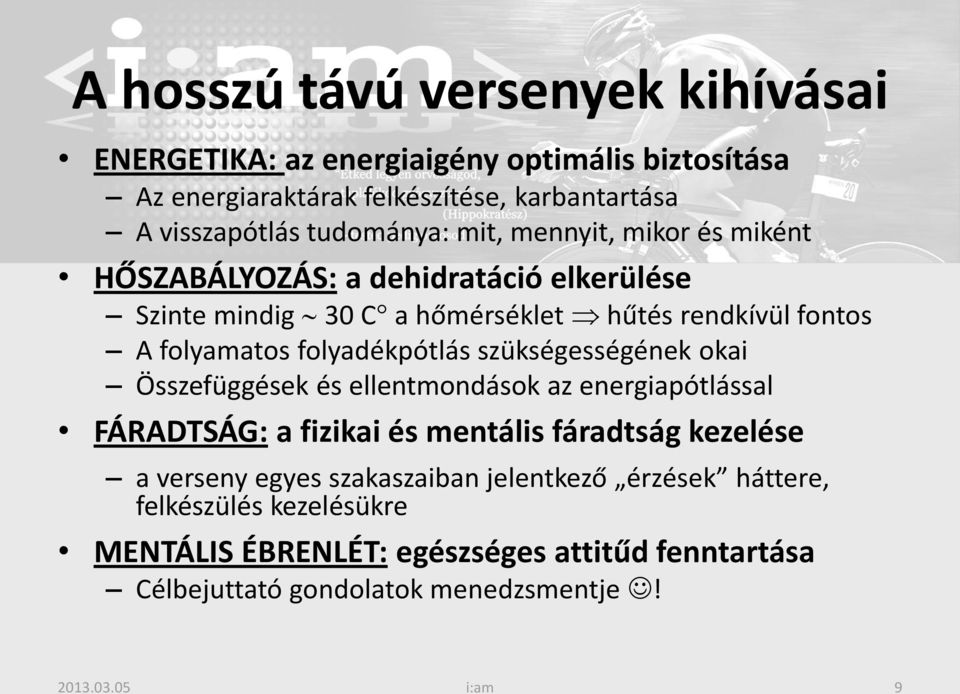 szükségességének okai Összefüggések és ellentmondások az energiapótlással FÁRADTSÁG: a fizikai és mentális fáradtság kezelése a verseny egyes szakaszaiban