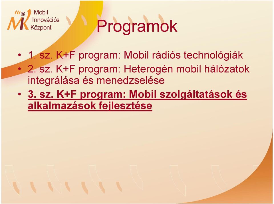 K+F program: Heterogén mobil hálózatok