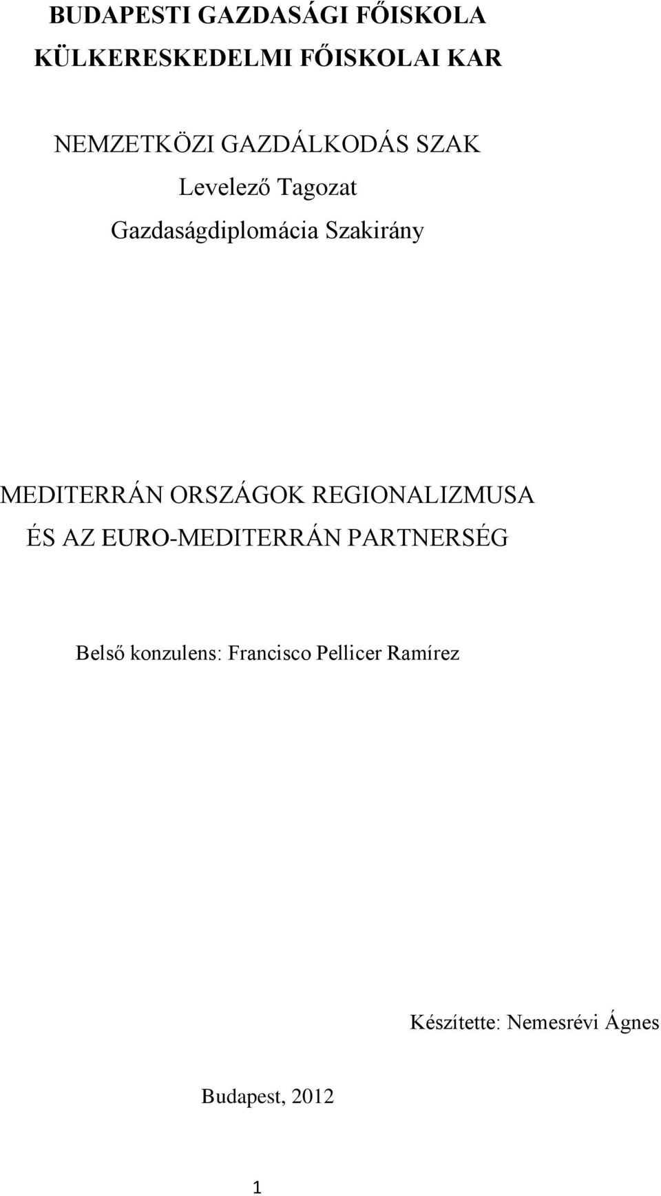 MEDITERRÁN ORSZÁGOK REGIONALIZMUSA ÉS AZ EURO-MEDITERRÁN PARTNERSÉG