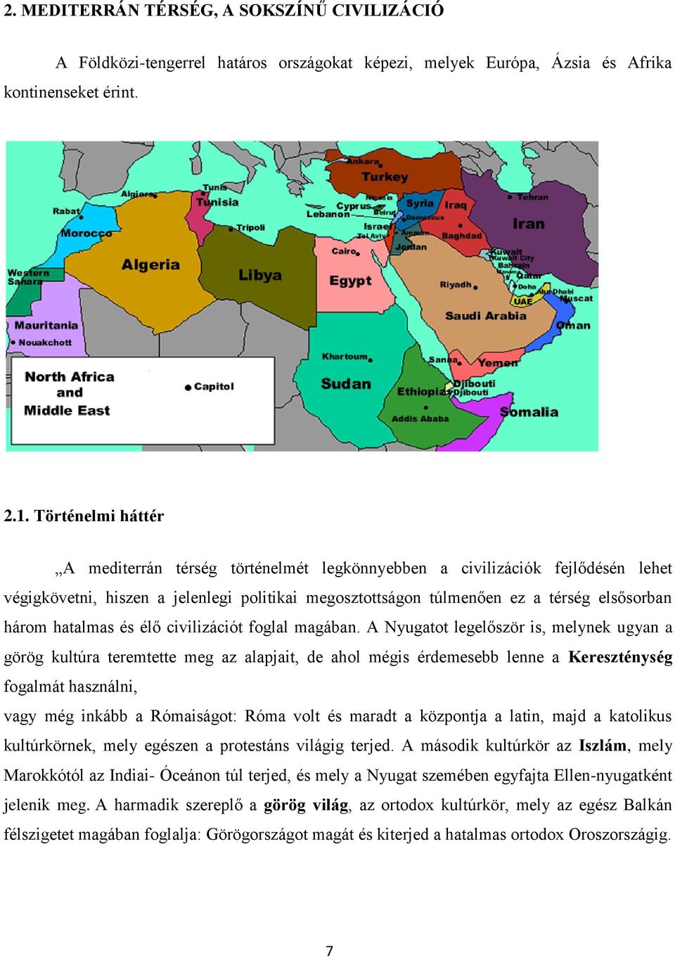 hatalmas és élő civilizációt foglal magában.