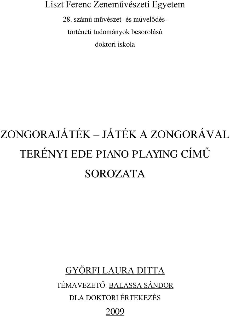 doktori iskola ZONGORAJÁTÉK JÁTÉK A ZONGORÁVAL TERÉNYI EDE PIANO