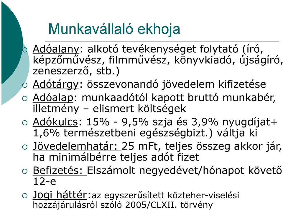 szja és 3,9% nyugdíjat+ 16% 1,6% természetbeni egészségbizt.