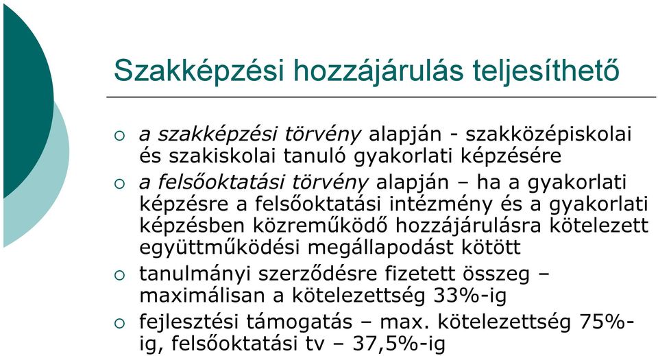 gyakorlati képzésben közreműködő hozzájárulásra kötelezett együttműködési megállapodást kötött tanulmányi