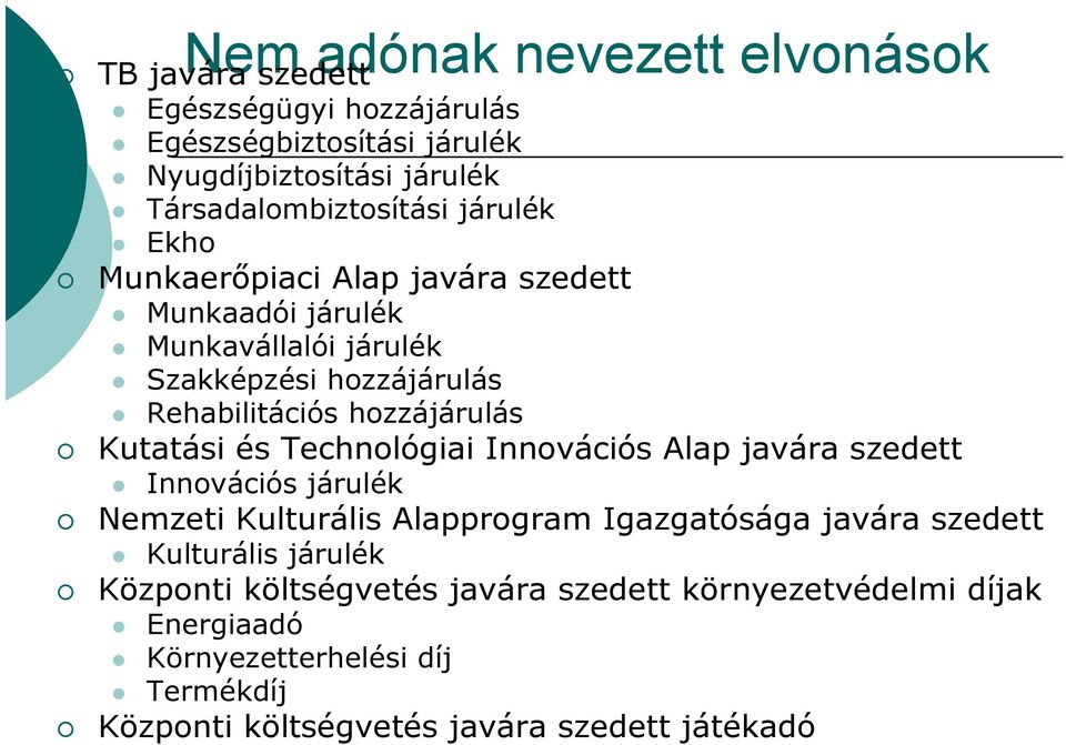 hozzájárulás Kutatási és Technológiai Innovációs Alap javára szedett Innovációs járulék Nemzeti Kulturális Alapprogram Igazgatósága javára szedett