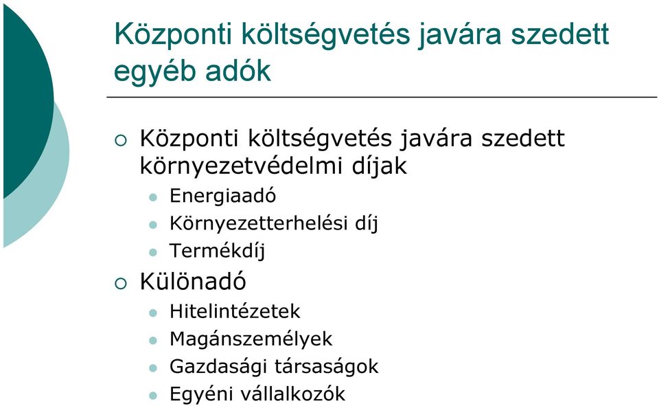 Energiaadó Környezetterhelési díj Termékdíj Különadó