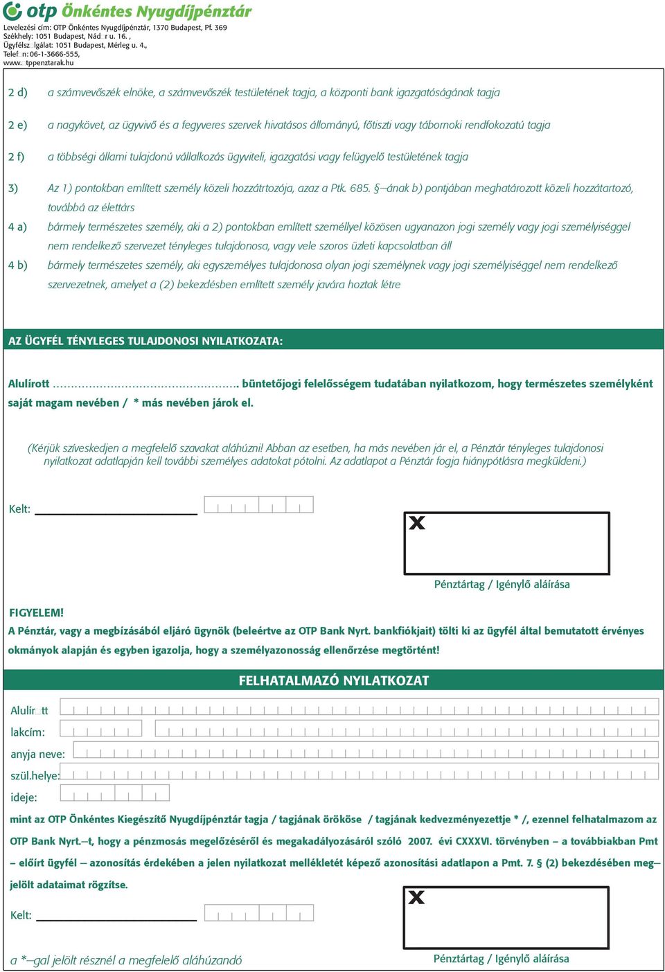 hu 2 d) a számvevõszék elnöke, a számvevõszék testületének tagja, a központi bank igazgatóságának tagja 2 e) a nagykövet, az ügyvivõ és a fegyveres szervek hivatásos állományú, fõtiszti vagy