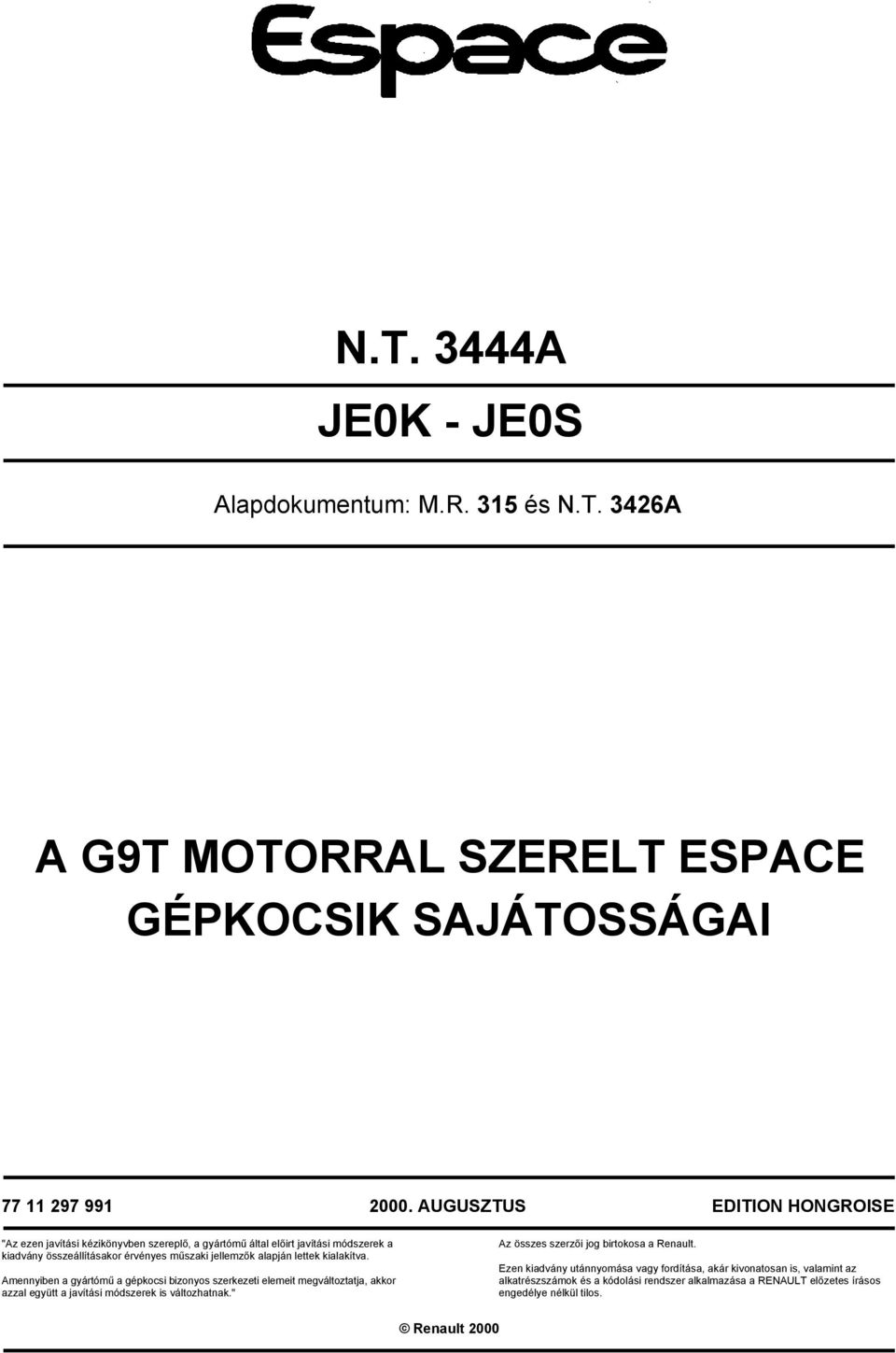 alapján lettek kialakítva. Amennyiben a gyártómű a gépkocsi bizonyos szerkezeti elemeit megváltoztatja, akkor azzal együtt a javítási módszerek is változhatnak.