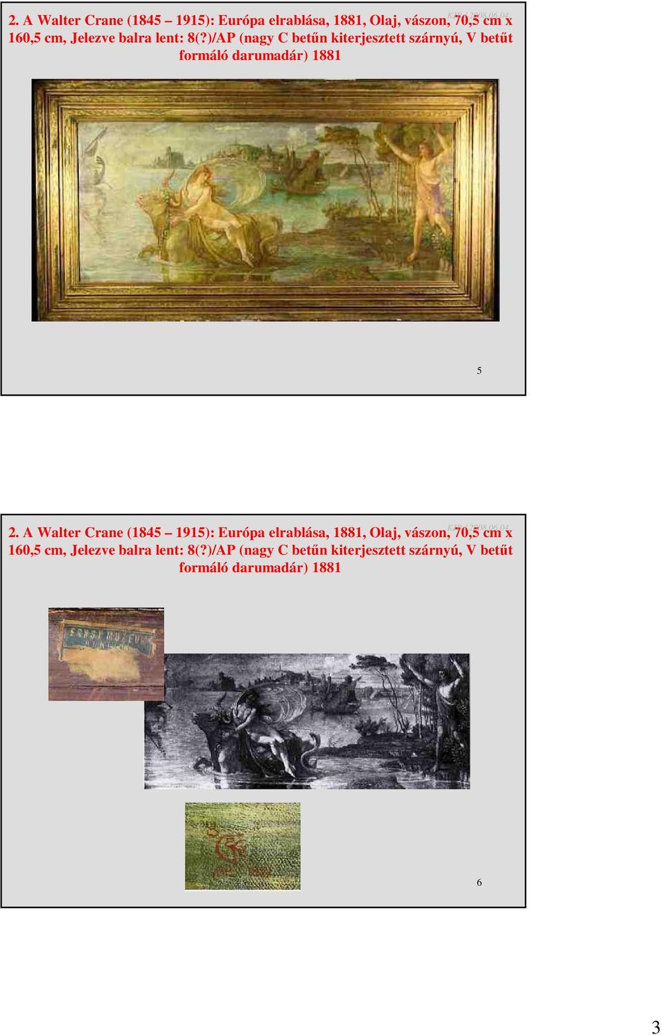 A Walter Crane (1845 1915): Európa elrablása, 1881, Olaj, vászon, 70,5 cm x 160,5 cm, Jelezve balra