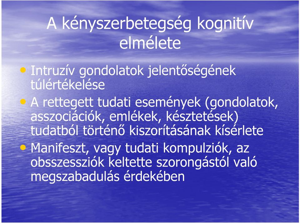 emlékek, késztetések) tudatból történı kiszorításának kísérlete Manifeszt,