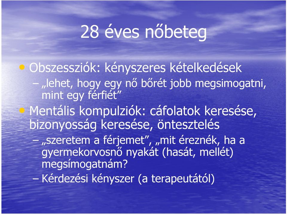 bizonyosság keresése, öntesztelés szeretem a férjemet, mit éreznék, ha a