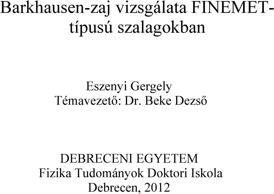 Dr. Beke Dezső DEBRECENI EGYETEM Fizika