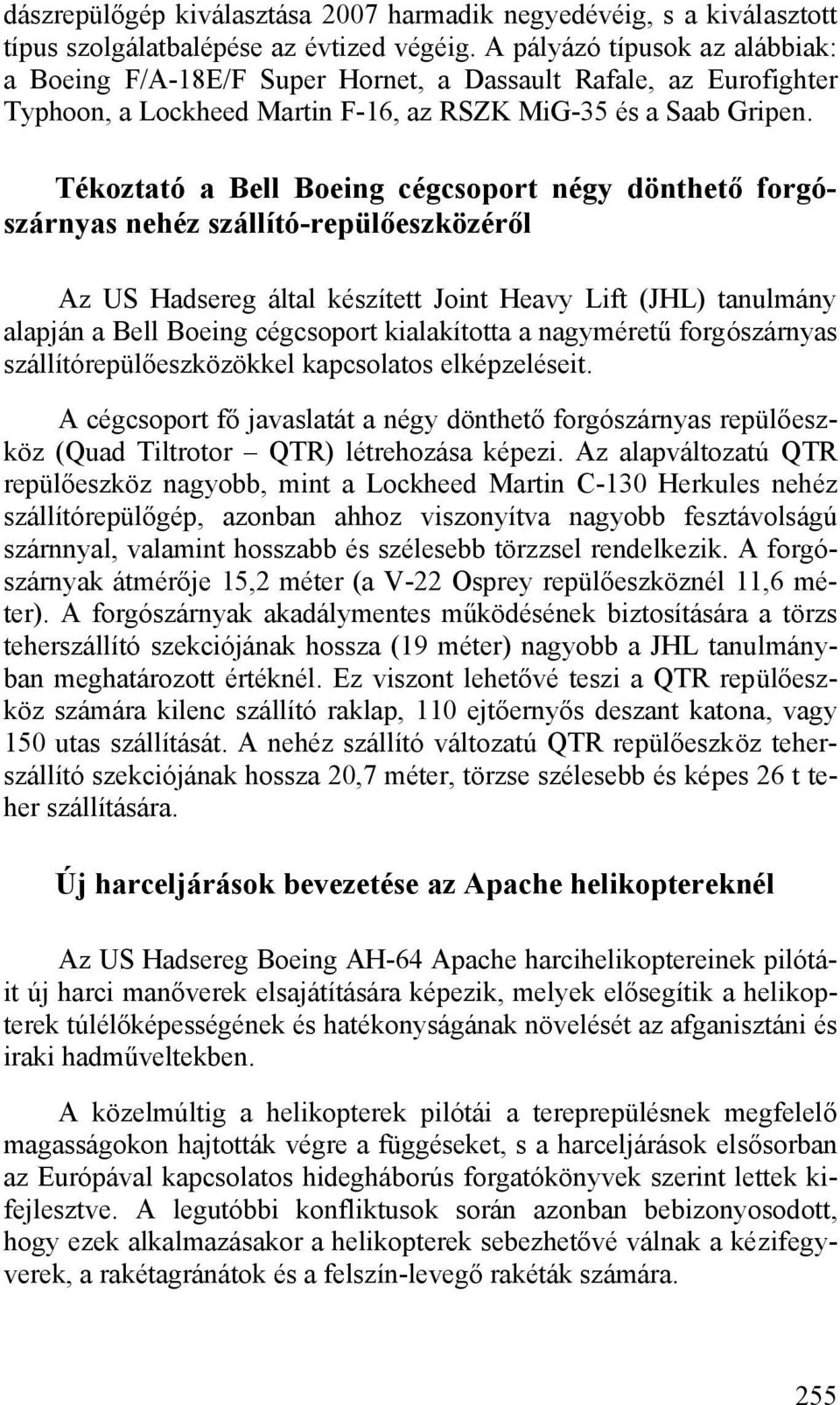 Tékoztató a Bell Boeing cégcsoport négy dönthető forgószárnyas nehéz szállító-repülőeszközéről Az US Hadsereg által készített Joint Heavy Lift (JHL) tanulmány alapján a Bell Boeing cégcsoport