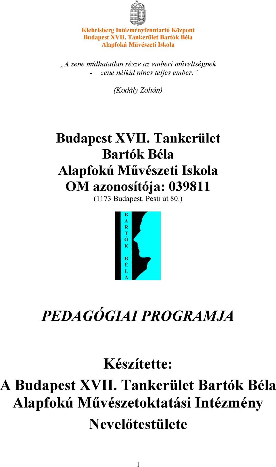 Tankerület Bartók Béla OM azonosítója: 039811 (1173 Budapest, Pesti