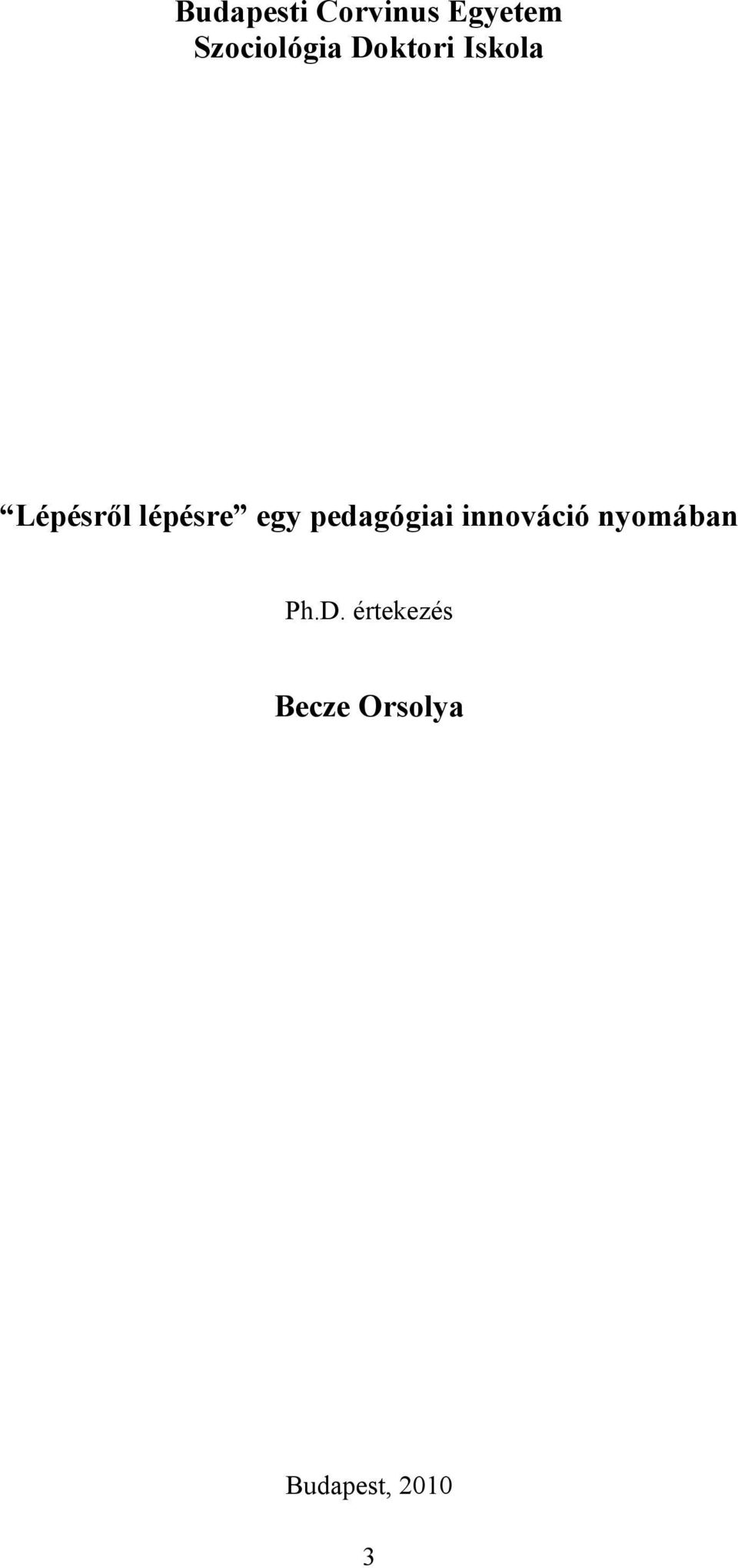 lépésre egy pedagógiai innováció