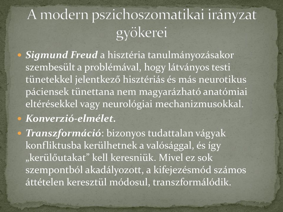 mechanizmusokkal. Konverzió-elmélet.