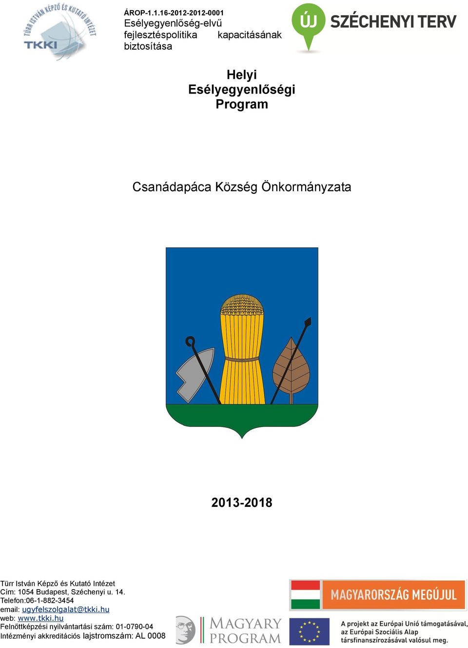 Esélyegyenlőségi Program Csanádapáca Község Önkormányzata 2013-2018 Türr István Képző és Kutató