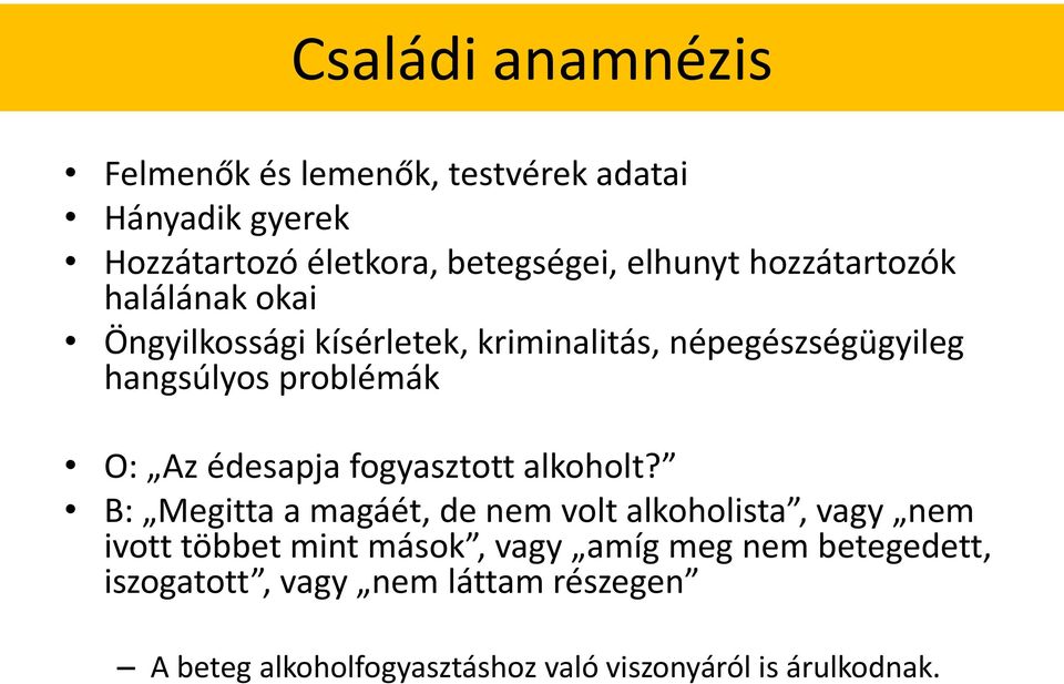 édesapja fogyasztott alkoholt?