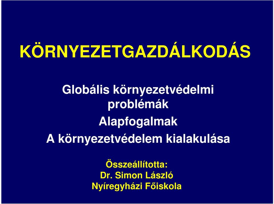 Alapfogalmak A környezetvédelem