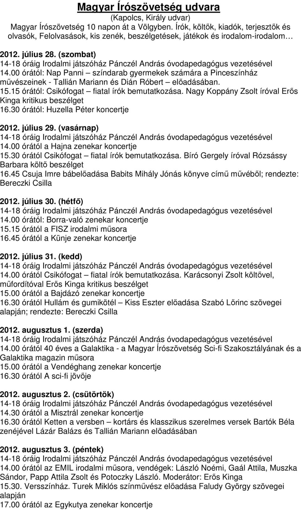 (szombat) 14-18 óráig Irodalmi játszóház Pánczél András óvodapedagógus vezetésével 14.