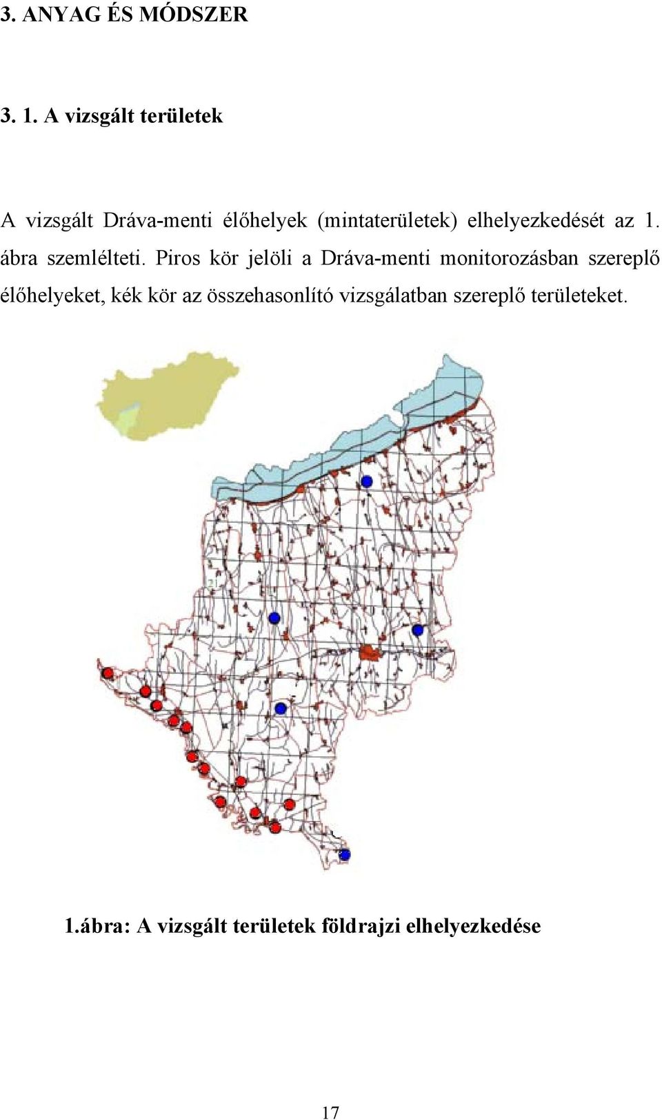 elhelyezkedését az 1. ábra szemlélteti.