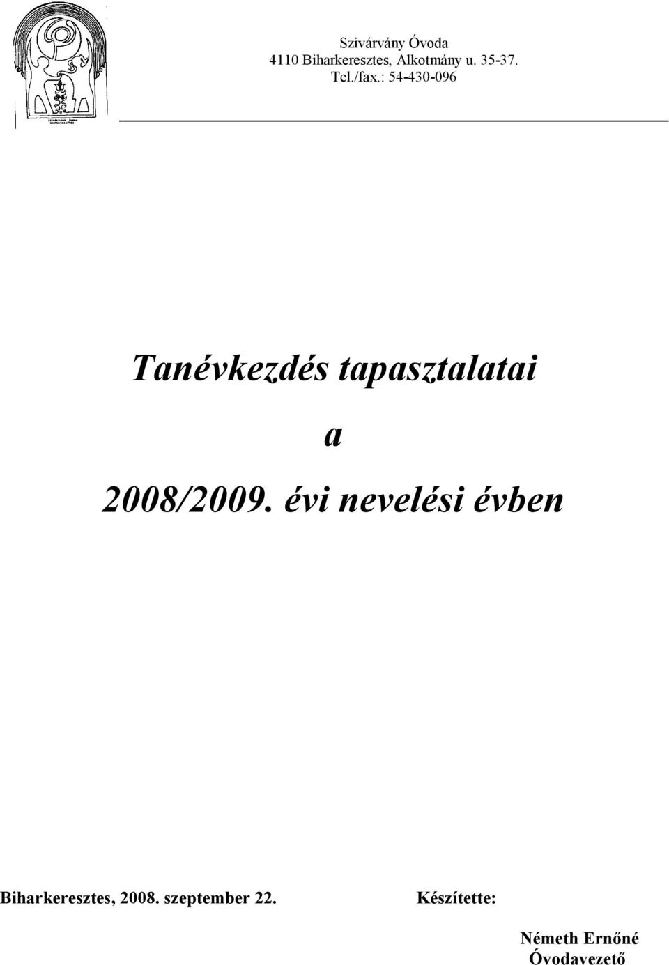 : 54-430-096 Tanévkezdés tapasztalatai a 2008/2009.