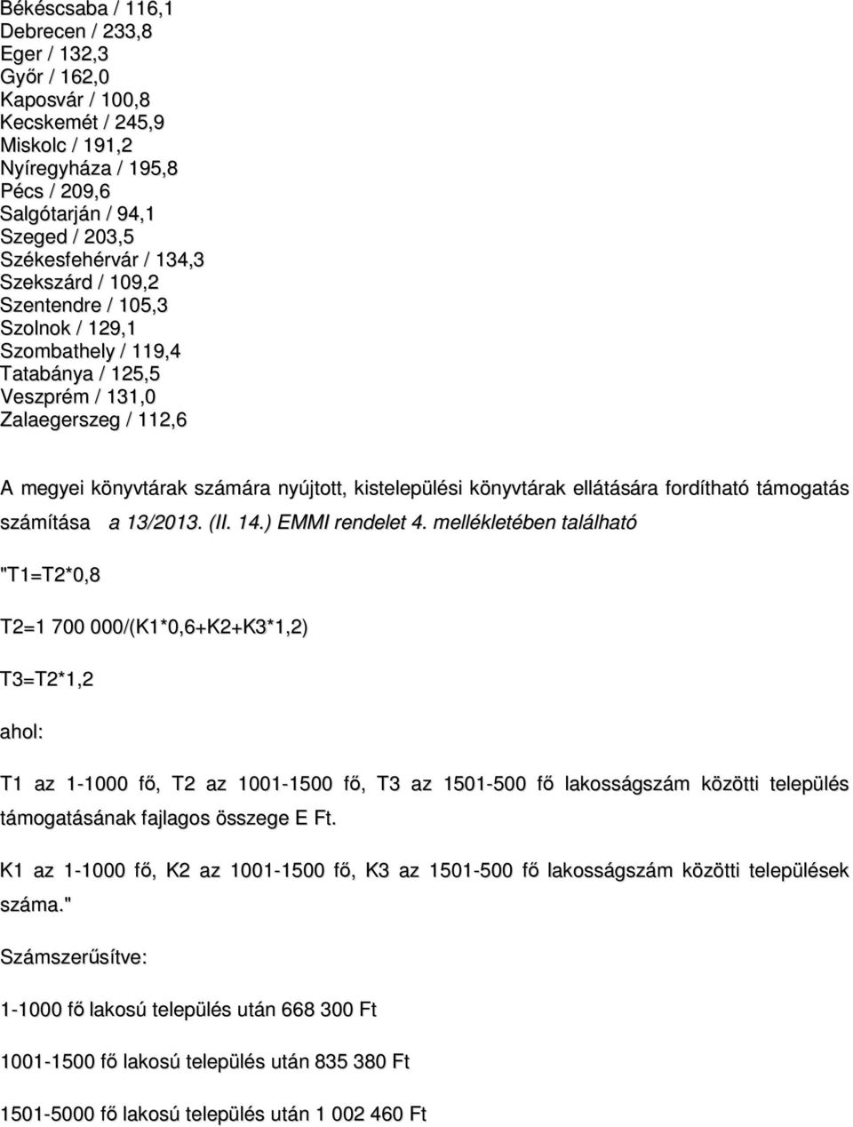 ellátására fordítható támogatás számítása a 13/2013. (II. 14.) EMMI rendelet 4.