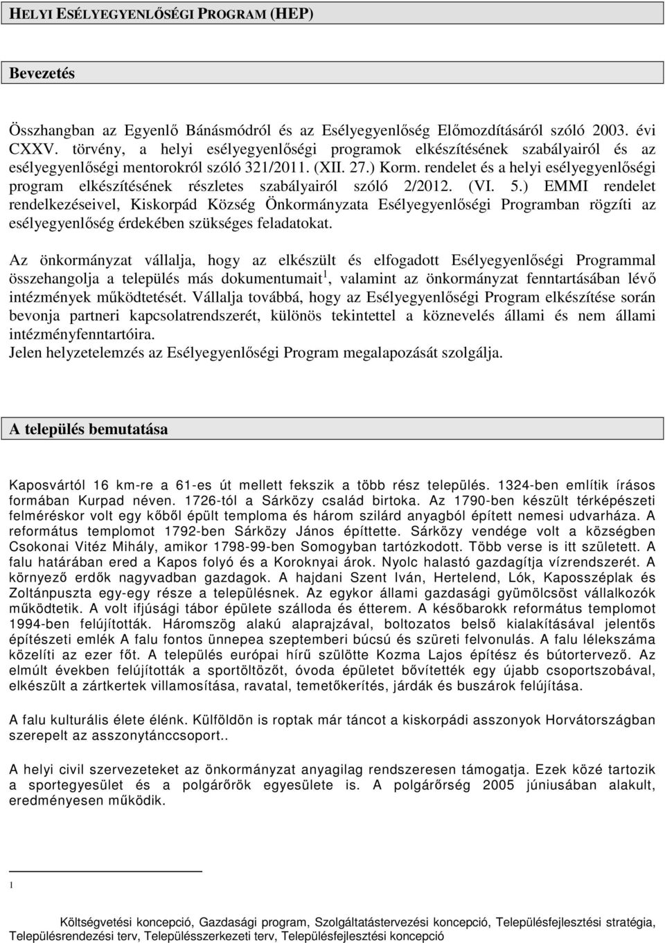 rendelet és a helyi esélyegyenlőségi program elkészítésének részletes szabályairól szóló 2/2012. (VI. 5.