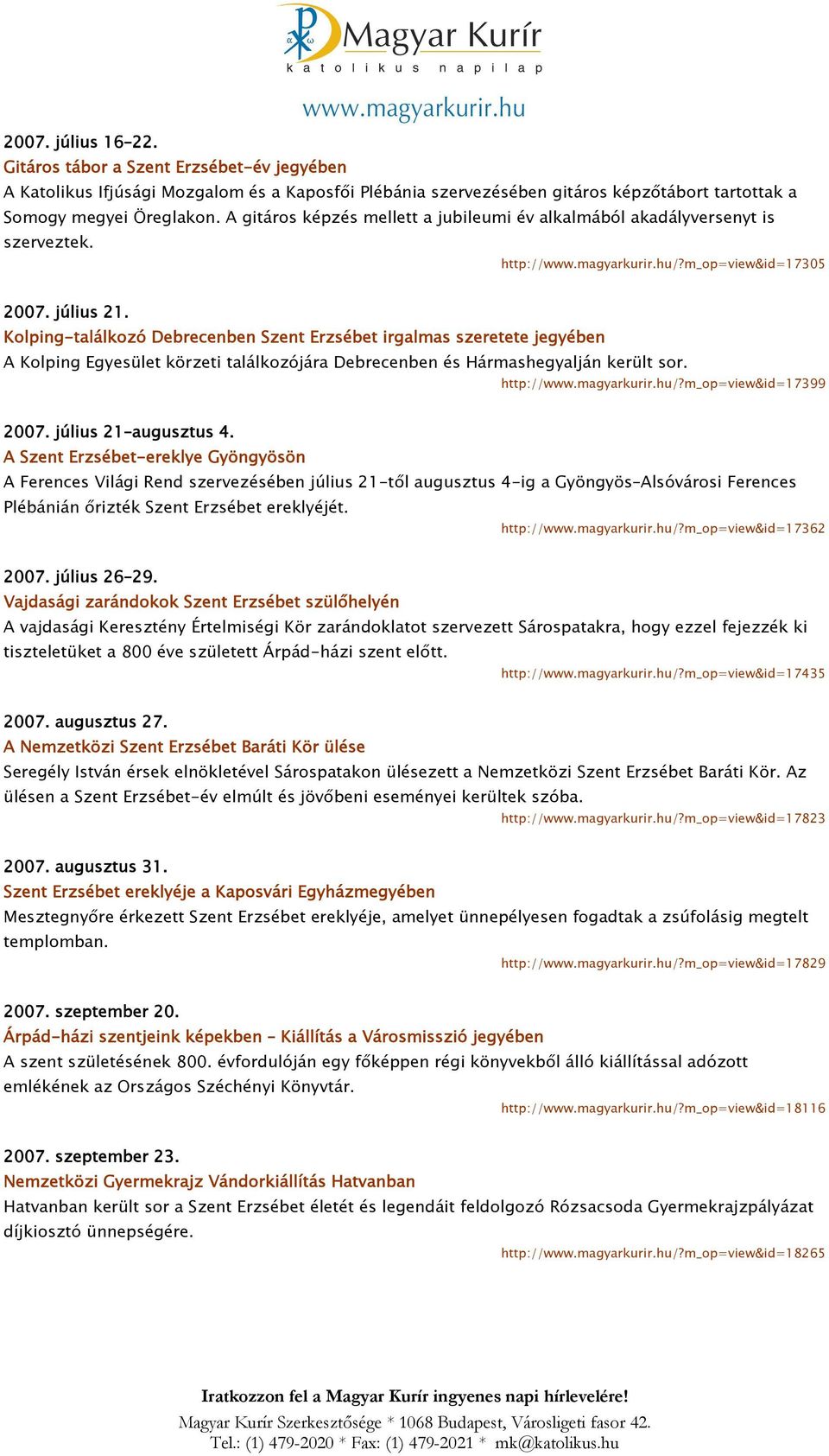 Kolping-találkozó Debrecenben Szent Erzsébet irgalmas szeretete jegyében A Kolping Egyesület körzeti találkozójára Debrecenben és Hármashegyalján került sor. http://www.magyarkurir.hu/?