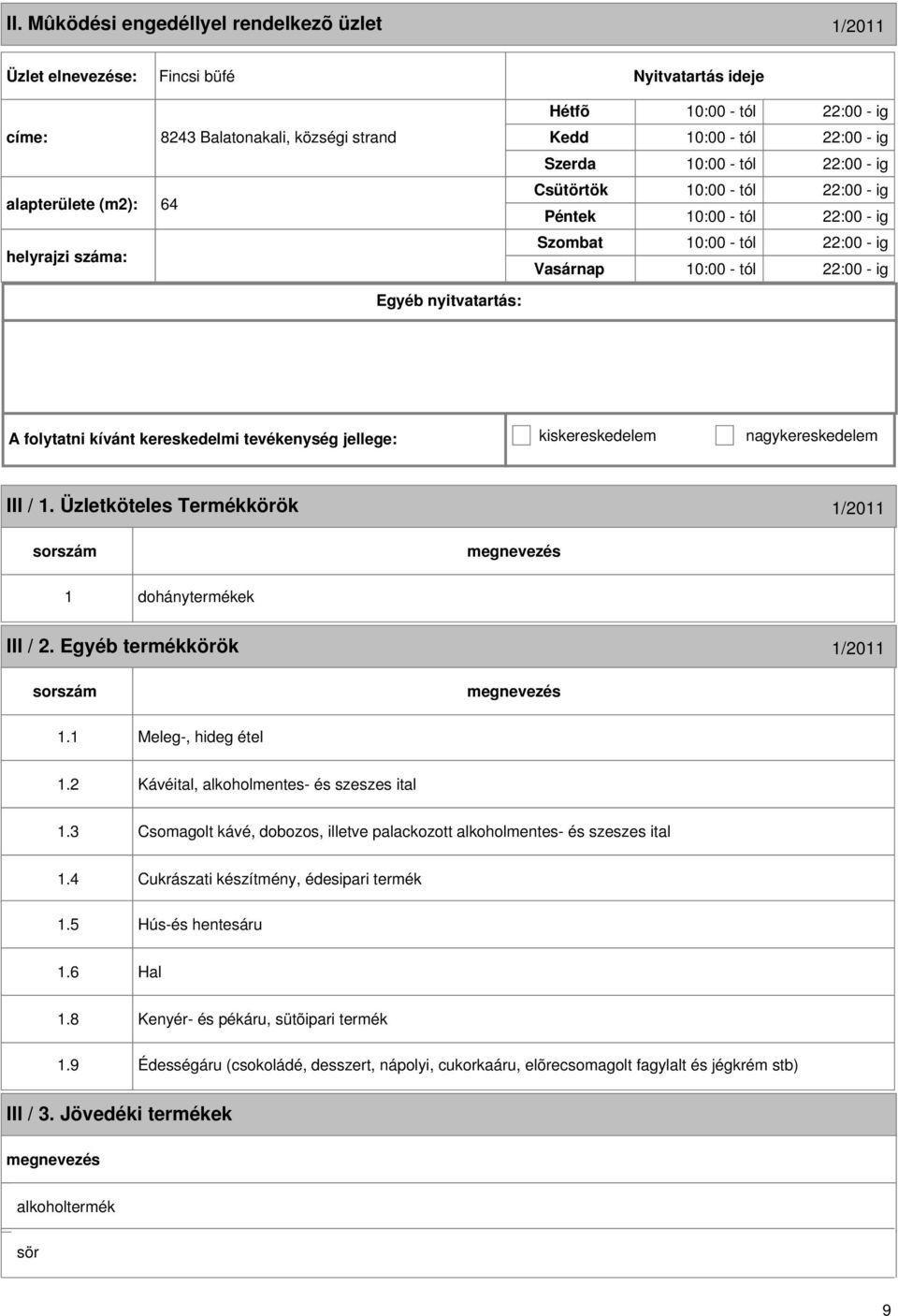 Egyéb termékkörök /20. Meleg-, hideg étel.2 Kávéital, alkoholmentes- és szeszes ital.