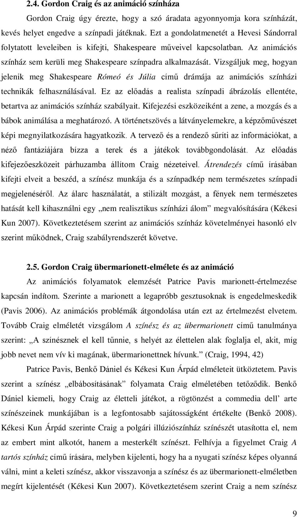 Vizsgáljuk meg, hogyan jelenik meg Shakespeare Rómeó és Júlia című drámája az animációs színházi technikák felhasználásával.