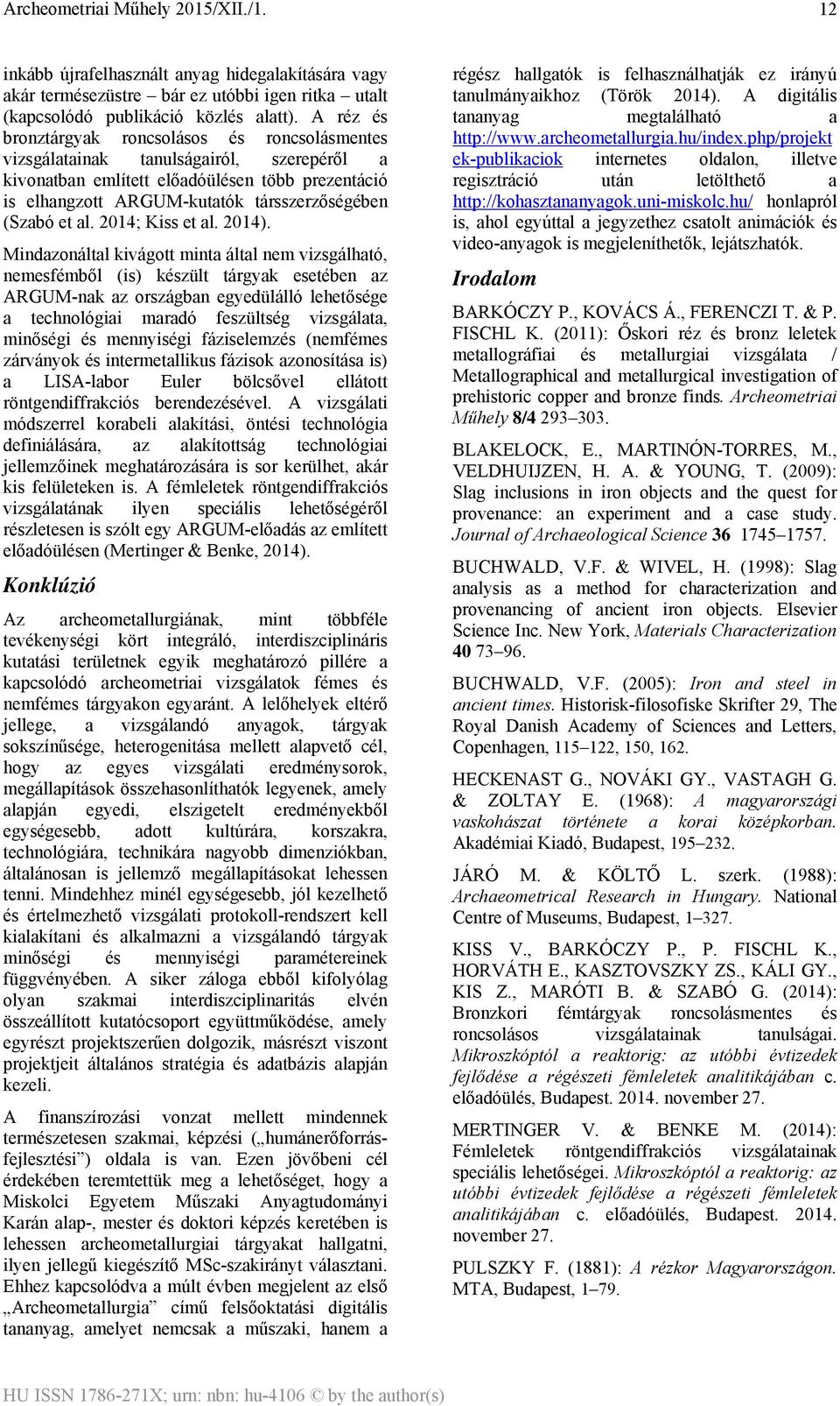 et al. 2014; Kiss et al. 2014).