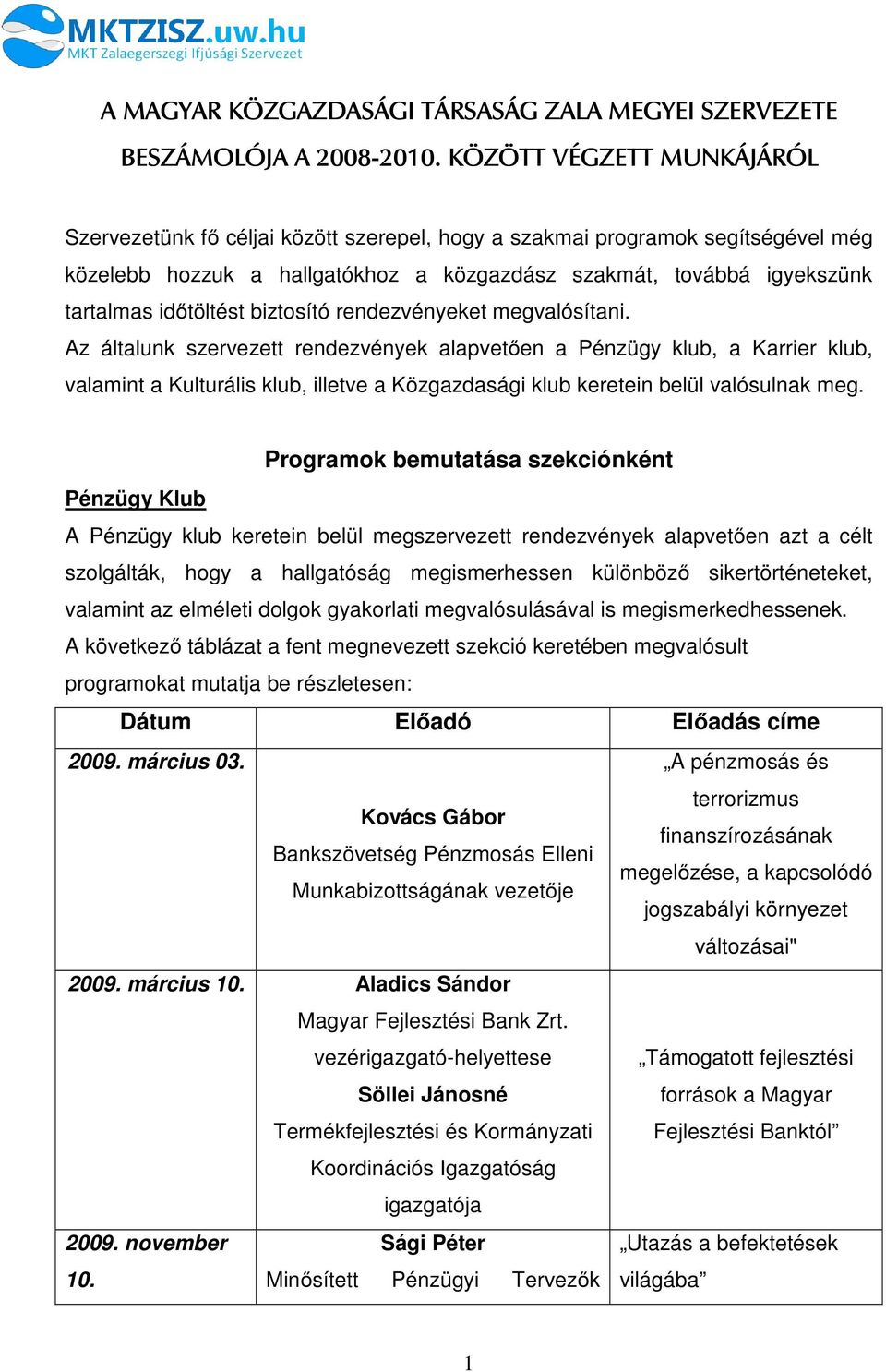 időtöltést biztosító rendezvényeket megvalósítani.