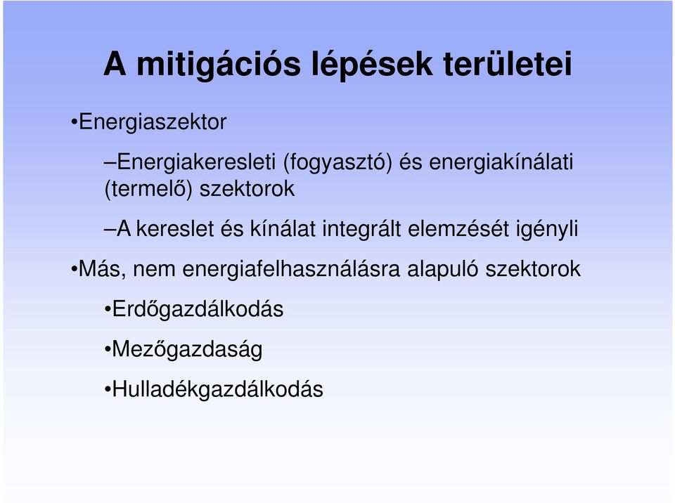 kínálat integrált elemzését igényli Más, nem