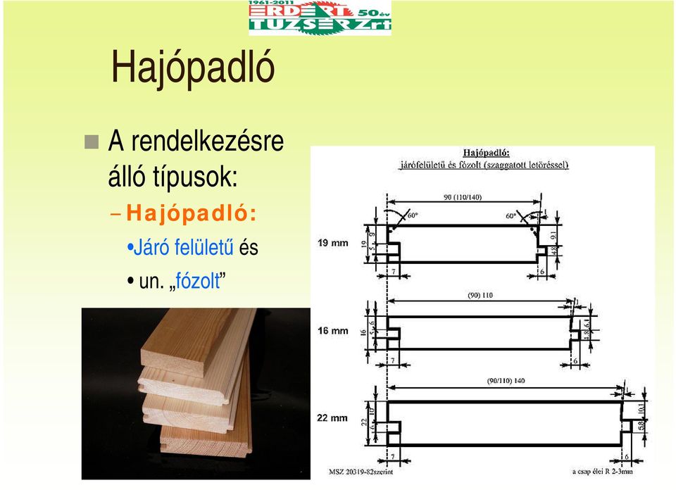 típusok: Hajópadló: