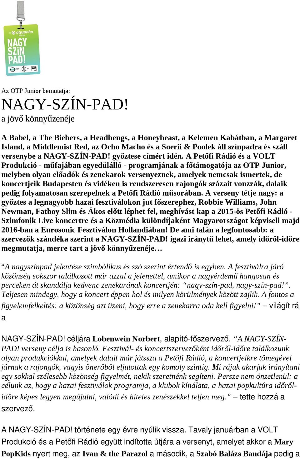 NAGY-SZÍN-PAD! győztese címért idén.