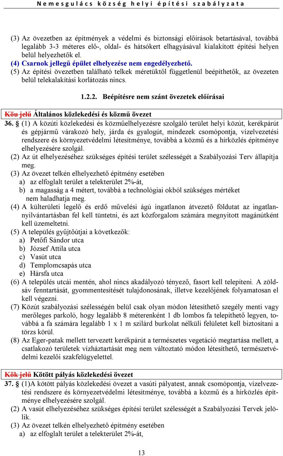 2. Beépítésre nem szánt övezetek előírásai Köu jelű Általános közlekedési és közmű övezet 36.