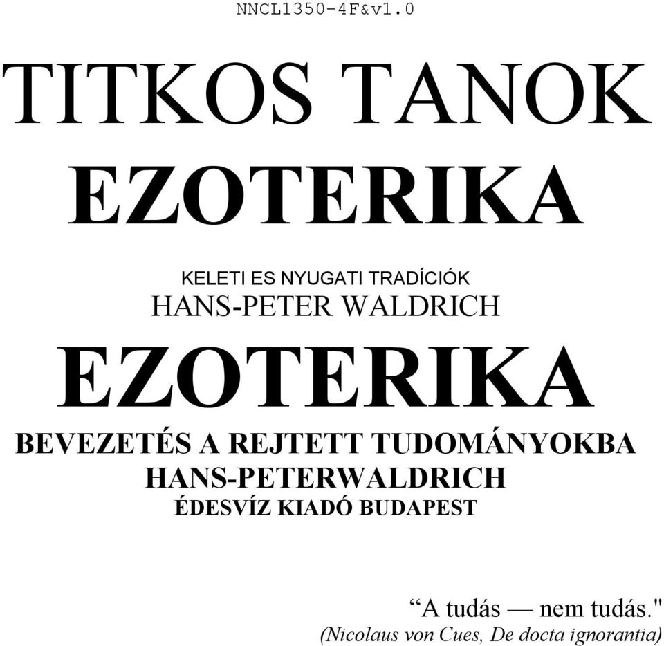 HANS-PETER WALDRICH EZOTERIKA BEVEZETÉS A REJTETT