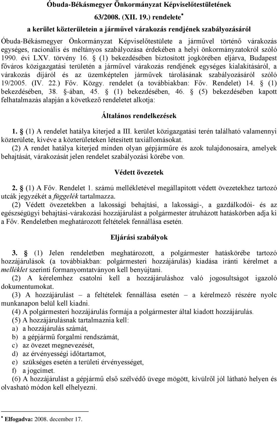 szabályozása érdekében a helyi önkormányzatokról szóló 1990. évi LXV. törvény 16.