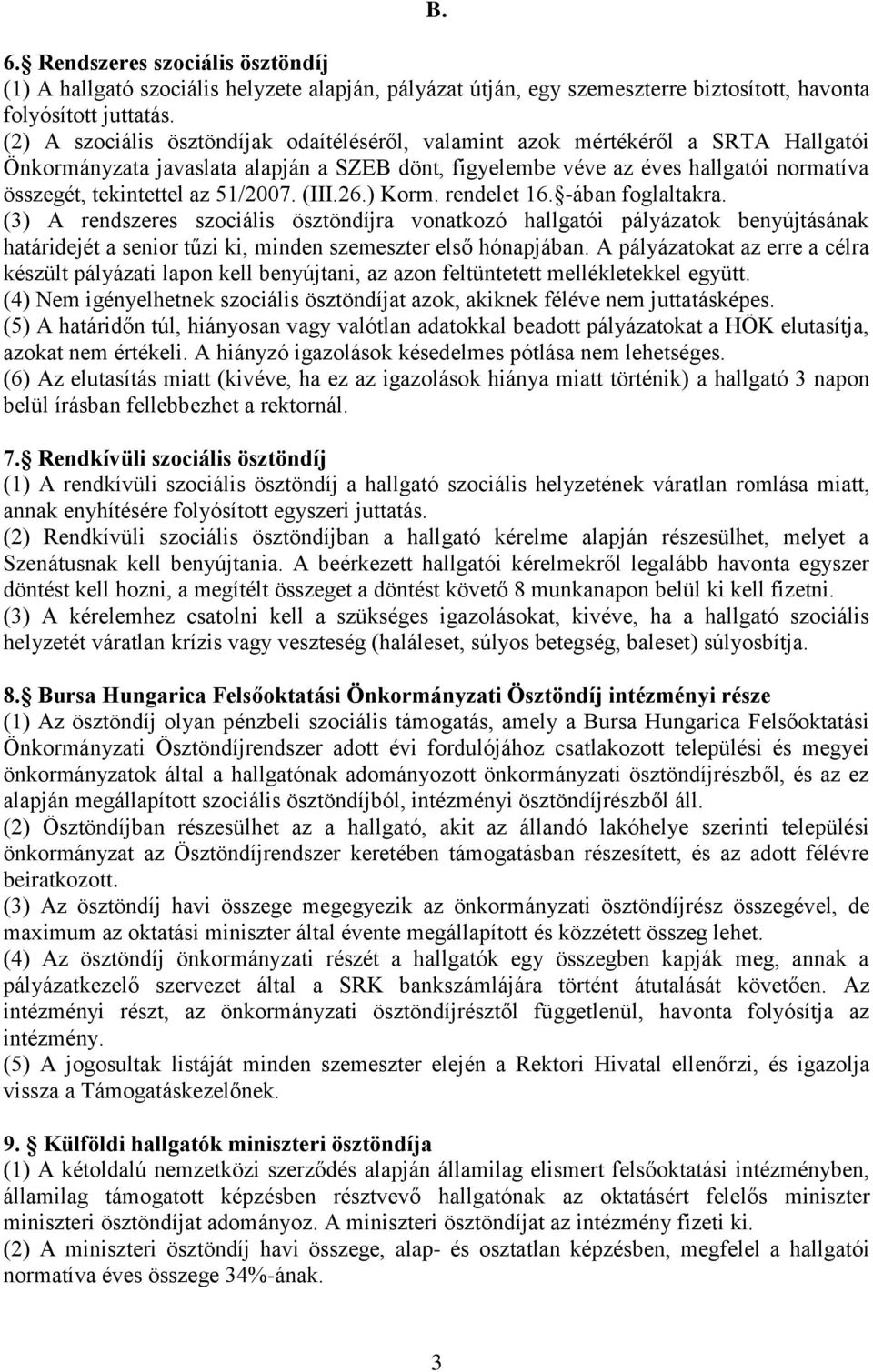 51/2007. (III.26.) Korm. rendelet 16. -ában foglaltakra.