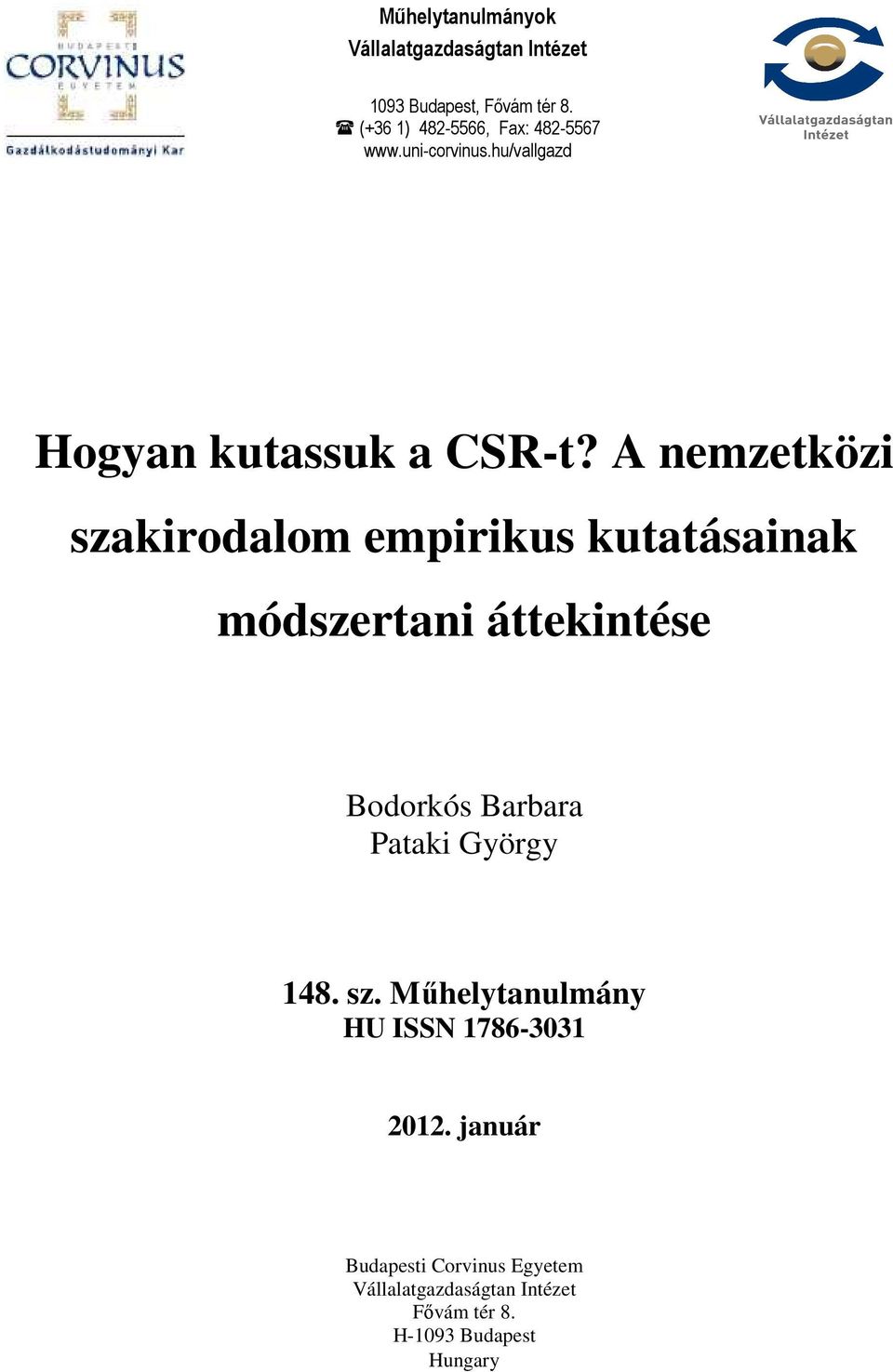 A nemzetközi szakirodalom empirikus kutatásainak módszertani áttekintése Bodorkós Barbara Pataki